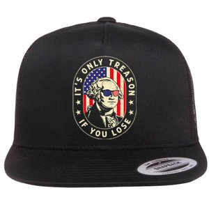 George Washington It's Only Treason If You Lose 4th Of July Flat Bill Trucker Hat