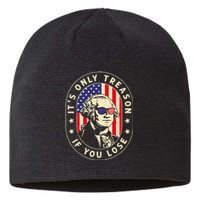 George Washington It's Only Treason If You Lose 4th Of July Sustainable Beanie