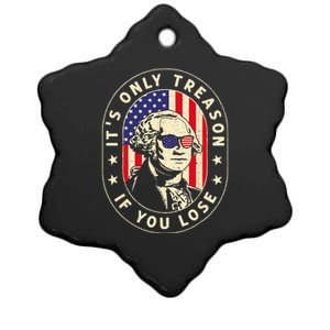 George Washington It's Only Treason If You Lose 4th Of July Ceramic Star Ornament