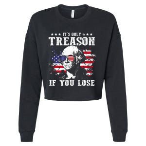 George Washington It's Only Treason If You Lose 4th Of July Cropped Pullover Crew