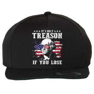 George Washington It's Only Treason If You Lose 4th Of July Wool Snapback Cap