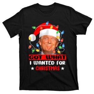 Got What I Wanted For Christmas Trump Xmas Pajamas 2024 T-Shirt