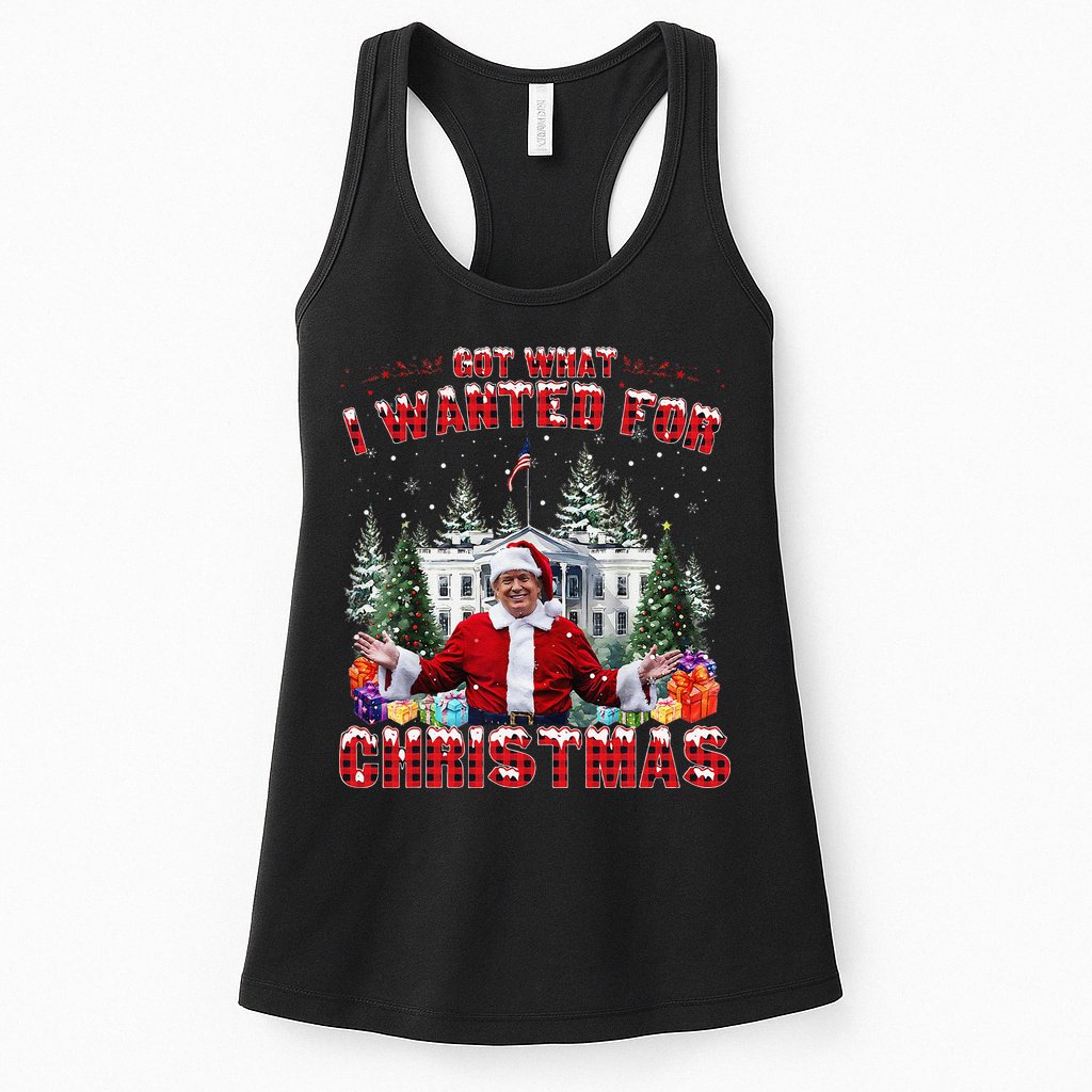 Got What I Wanted For Christmas Trump Won Trump President Womens Tank Top