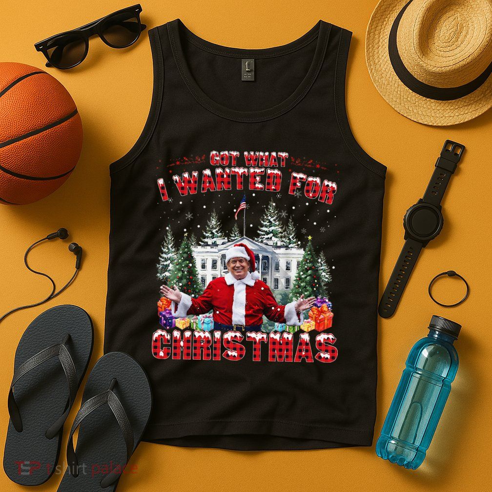 Got What I Wanted For Christmas Trump Won Trump President Tank Top