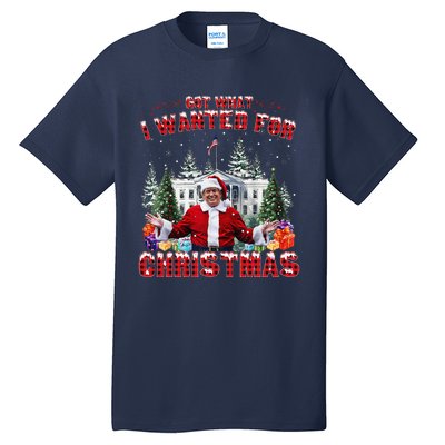 Got What I Wanted For Christmas Trump Won Trump President Tall T-Shirt