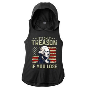 George Washington ItS Only Treason If You Lose 4th Of July Ladies PosiCharge Tri-Blend Wicking Draft Hoodie Tank