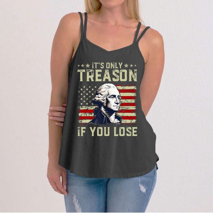 George Washington ItS Only Treason If You Lose 4th Of July Women's Strappy Tank