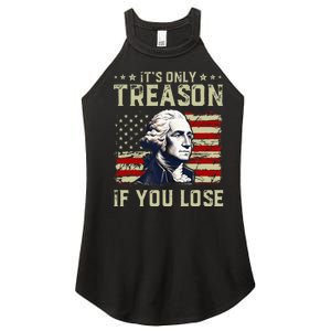 George Washington ItS Only Treason If You Lose 4th Of July Women's Perfect Tri Rocker Tank