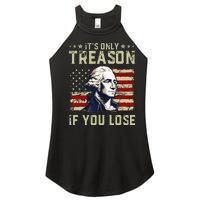 George Washington ItS Only Treason If You Lose 4th Of July Women's Perfect Tri Rocker Tank