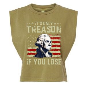 George Washington ItS Only Treason If You Lose 4th Of July Garment-Dyed Women's Muscle Tee