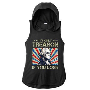 George Washington ItS Only Treason If You Lose 4th Of July Ladies PosiCharge Tri-Blend Wicking Draft Hoodie Tank