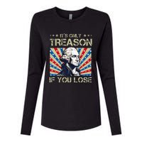 George Washington ItS Only Treason If You Lose 4th Of July Womens Cotton Relaxed Long Sleeve T-Shirt