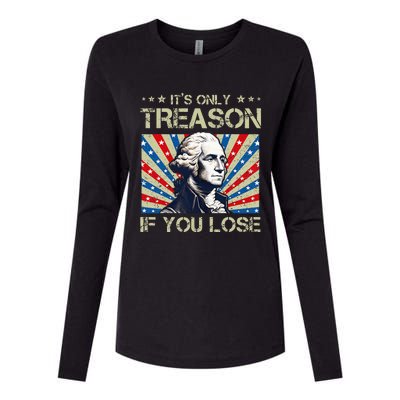 George Washington ItS Only Treason If You Lose 4th Of July Womens Cotton Relaxed Long Sleeve T-Shirt