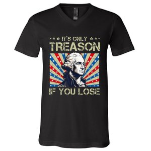 George Washington ItS Only Treason If You Lose 4th Of July V-Neck T-Shirt