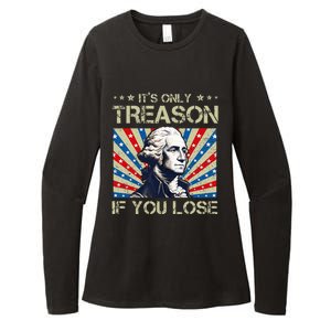 George Washington ItS Only Treason If You Lose 4th Of July Womens CVC Long Sleeve Shirt