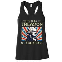 George Washington ItS Only Treason If You Lose 4th Of July Women's Racerback Tank