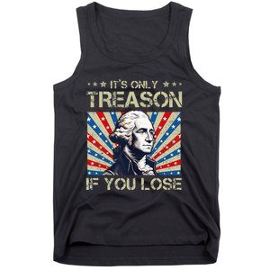 George Washington ItS Only Treason If You Lose 4th Of July Tank Top