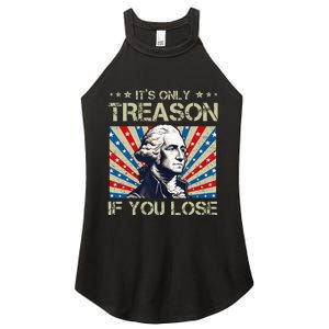 George Washington ItS Only Treason If You Lose 4th Of July Women's Perfect Tri Rocker Tank