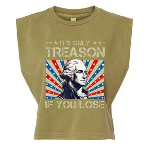 George Washington ItS Only Treason If You Lose 4th Of July Garment-Dyed Women's Muscle Tee