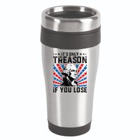 George Washington ItS Only Treason If You Lose 4th Of July 16oz Travel Tumbler