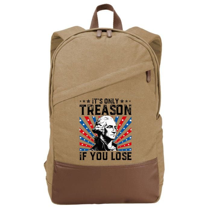 George Washington ItS Only Treason If You Lose 4th Of July Cotton Canvas Backpack