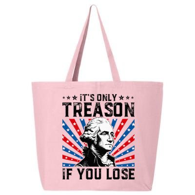 George Washington ItS Only Treason If You Lose 4th Of July 25L Jumbo Tote