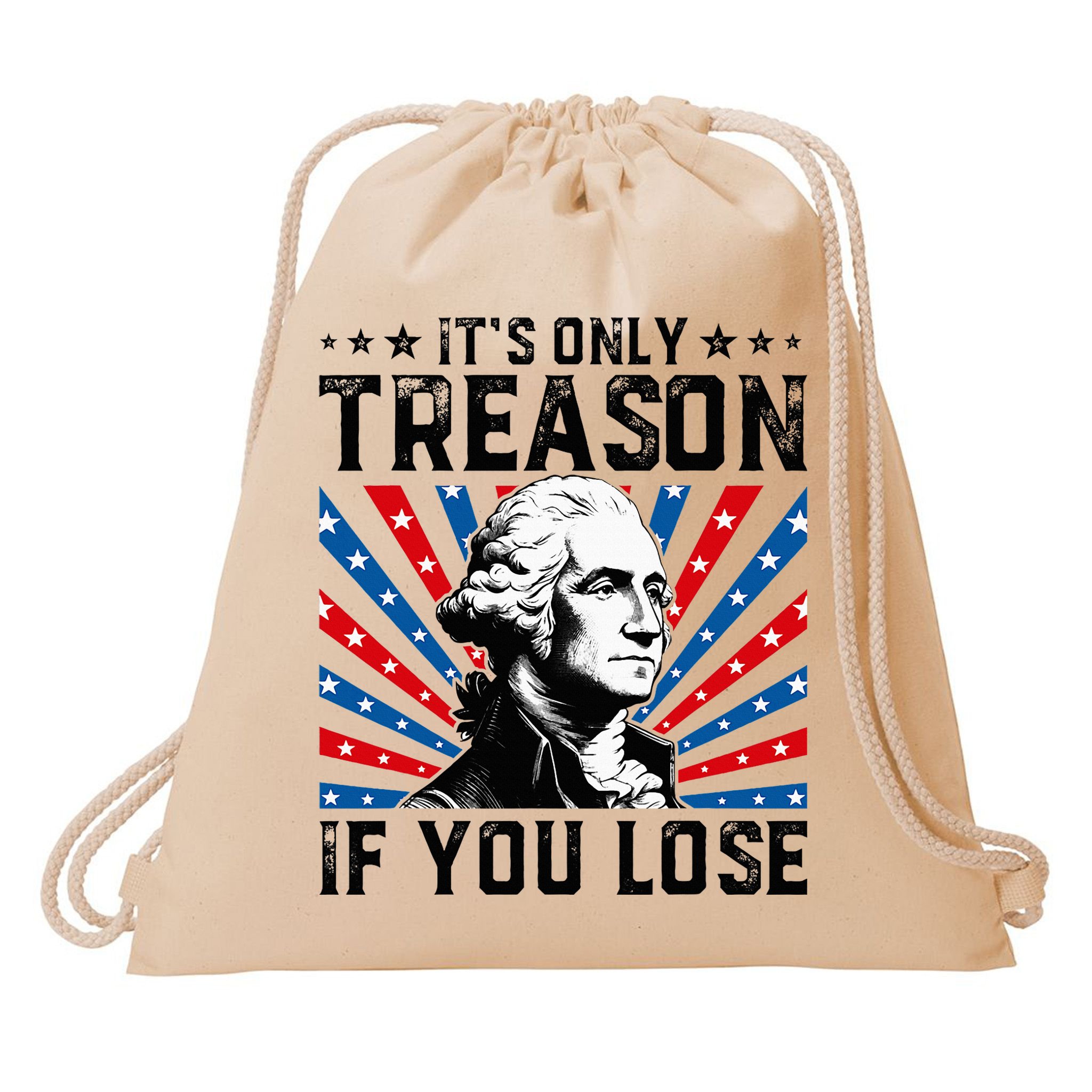 George Washington ItS Only Treason If You Lose 4th Of July Drawstring Bag