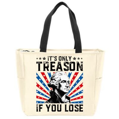 George Washington ItS Only Treason If You Lose 4th Of July Zip Tote Bag