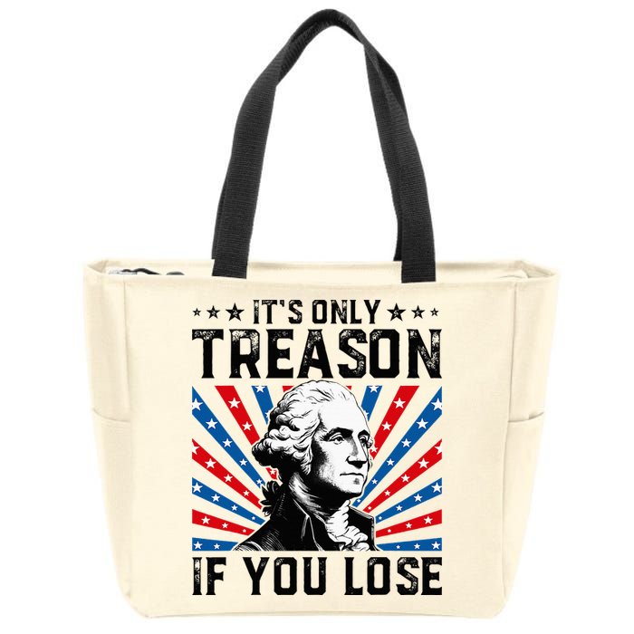 George Washington ItS Only Treason If You Lose 4th Of July Zip Tote Bag