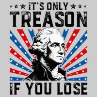 George Washington ItS Only Treason If You Lose 4th Of July Tie-Dye T-Shirt