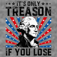 George Washington ItS Only Treason If You Lose 4th Of July Tall Hoodie