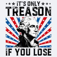 George Washington ItS Only Treason If You Lose 4th Of July Sueded Cloud Jersey T-Shirt