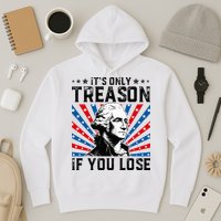 George Washington ItS Only Treason If You Lose 4th Of July Hoodie