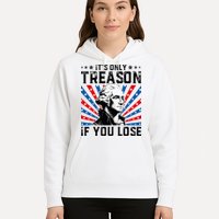 George Washington ItS Only Treason If You Lose 4th Of July Hoodie
