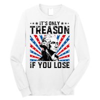George Washington ItS Only Treason If You Lose 4th Of July Long Sleeve Shirt