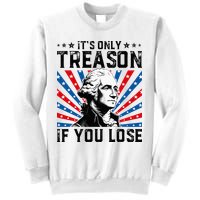 George Washington ItS Only Treason If You Lose 4th Of July Sweatshirt