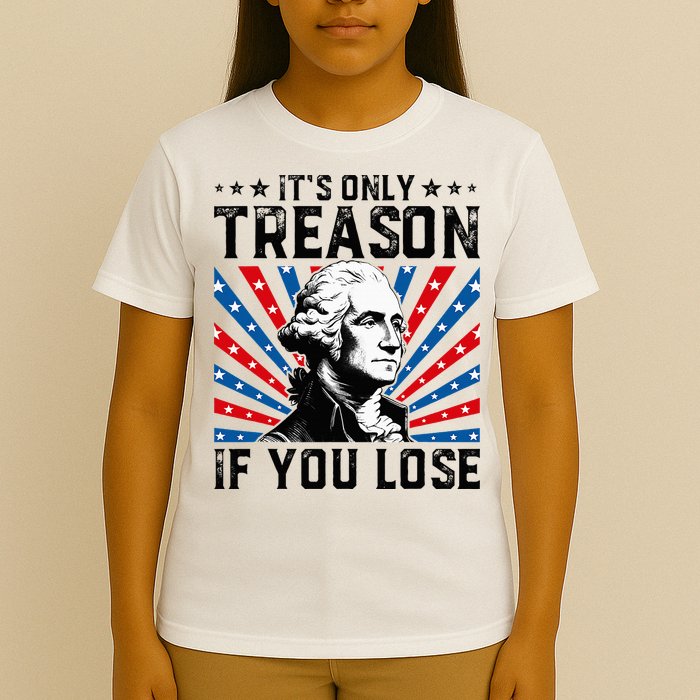George Washington ItS Only Treason If You Lose 4th Of July T-Shirt