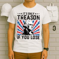 George Washington ItS Only Treason If You Lose 4th Of July T-Shirt