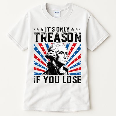George Washington ItS Only Treason If You Lose 4th Of July Tall T-Shirt