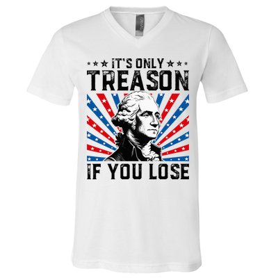 George Washington ItS Only Treason If You Lose 4th Of July V-Neck T-Shirt