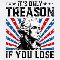 George Washington ItS Only Treason If You Lose 4th Of July Bucket Hat