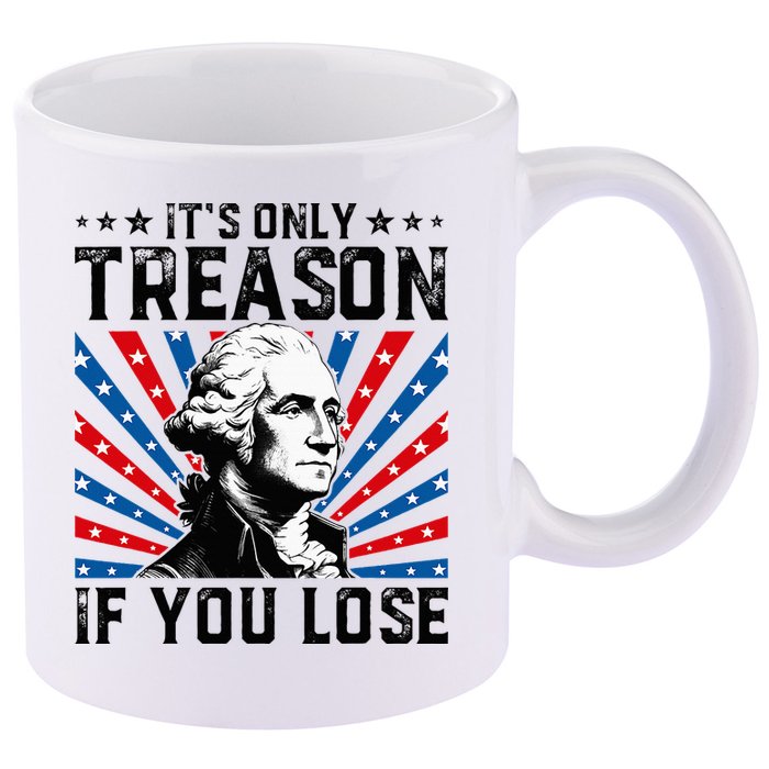 George Washington ItS Only Treason If You Lose 4th Of July 11oz C Handle Ceramic Mug
