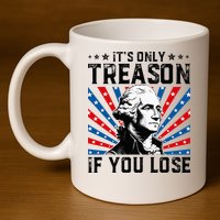 George Washington ItS Only Treason If You Lose 4th Of July 11oz C Handle Ceramic Mug