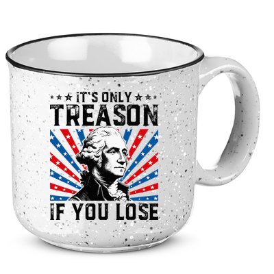 George Washington ItS Only Treason If You Lose 4th Of July 15oz Campfire Ceramic Mug