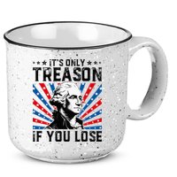 George Washington ItS Only Treason If You Lose 4th Of July 15oz Campfire Ceramic Mug