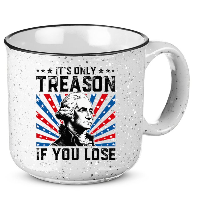 George Washington ItS Only Treason If You Lose 4th Of July 15oz Campfire Ceramic Mug