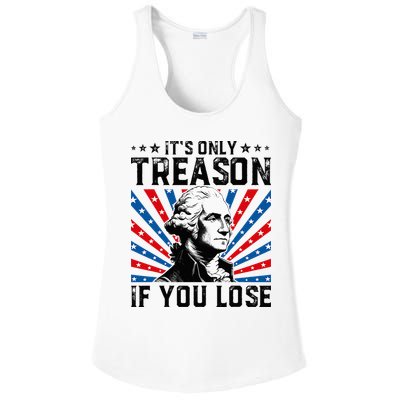 George Washington ItS Only Treason If You Lose 4th Of July Ladies PosiCharge Competitor Racerback Tank