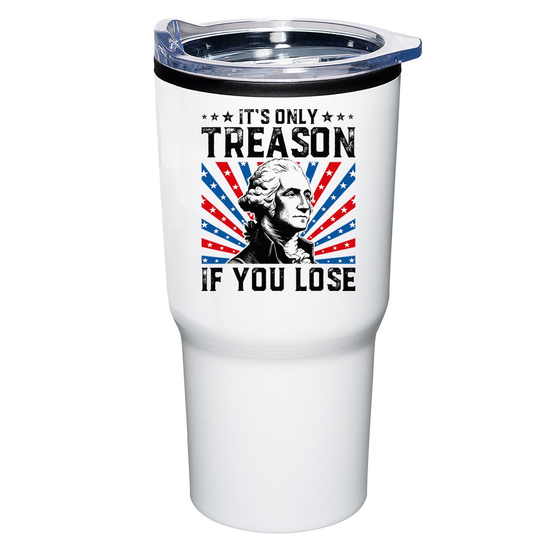 George Washington ItS Only Treason If You Lose 4th Of July Tumbler