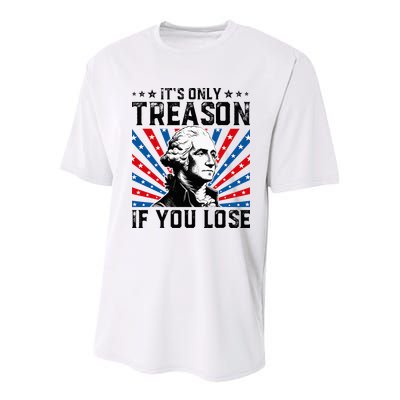George Washington ItS Only Treason If You Lose 4th Of July Youth Performance Sprint T-Shirt
