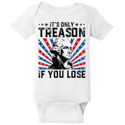 George Washington ItS Only Treason If You Lose 4th Of July Baby Bodysuit